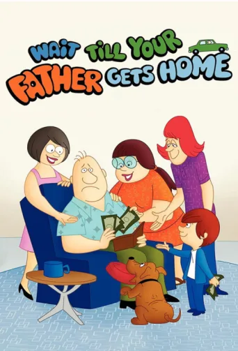 Wait Till Your Father Gets Home afişi