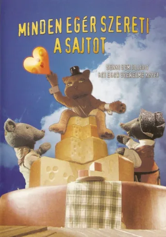 Poster for Minden egér szereti a sajtot