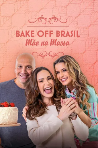 Poster for Bake Off Brasil: Mão na Massa
