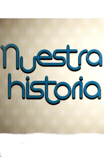 Poster for Nuestra Historia