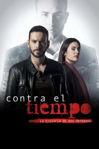 Poster for Contra el tiempo, la historia de dos hermanos