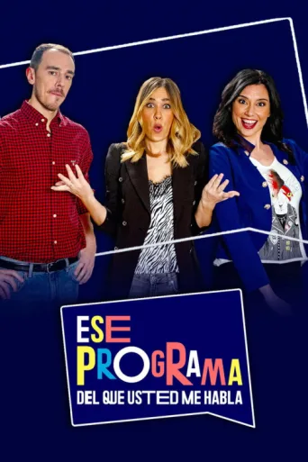 Постер Ese programa del que usted me habla