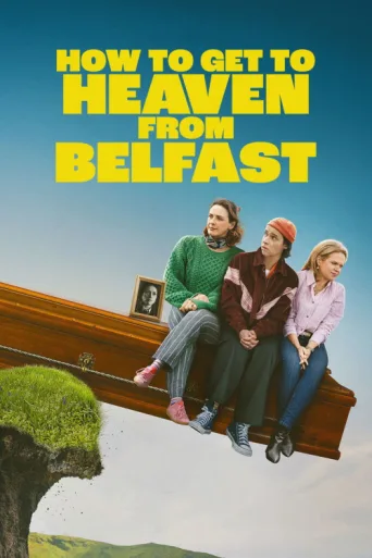 Póster de How to Get to Heaven from Belfast