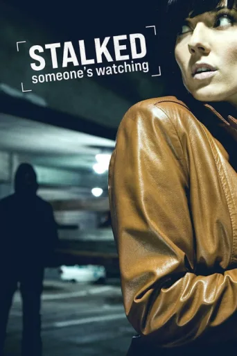 Постер Stalked: Someone's Watching