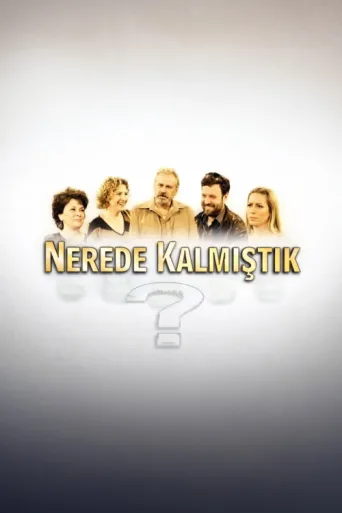 Poster for Nerede Kalmıştık