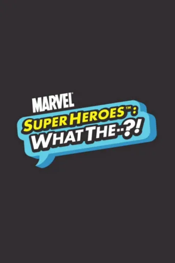Постер Marvel Super Heroes: What the--?!