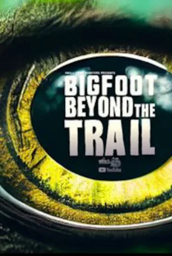 Póster de Bigfoot Beyond the Trail