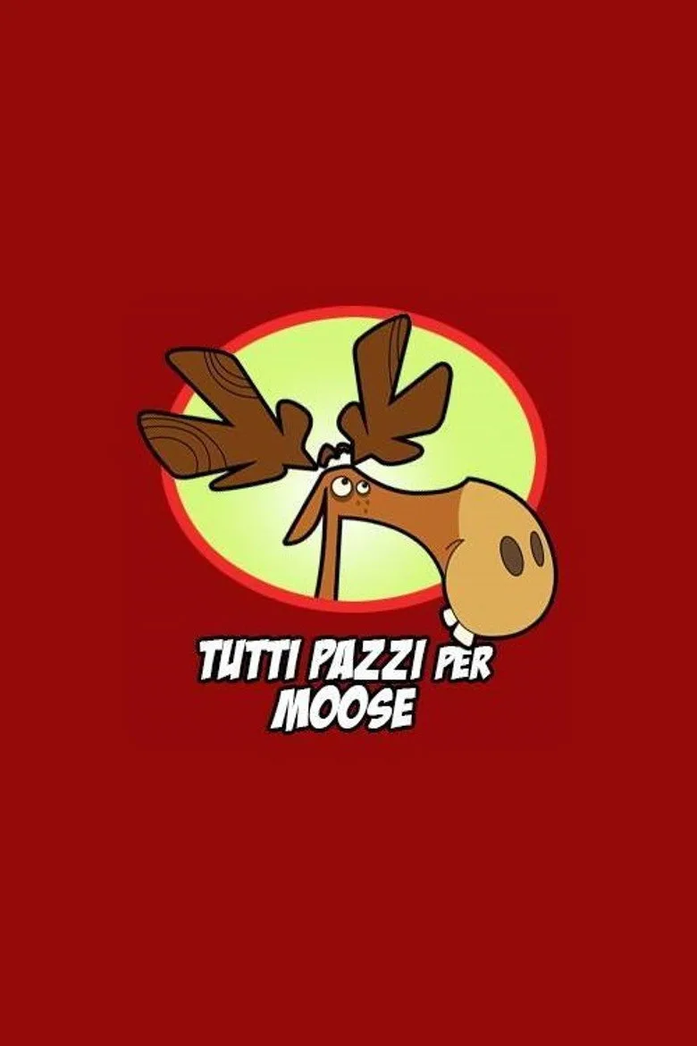 Tutti pazzi per Moose posteri