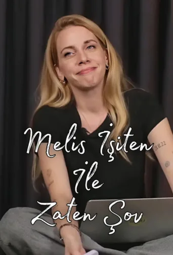 ملصق Melis İşiten ile Zaten Şov