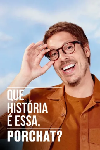 Póster de Que História é Essa, Porchat?