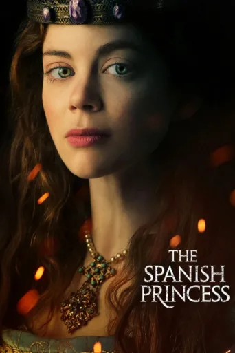 The Spanish Princess afişi