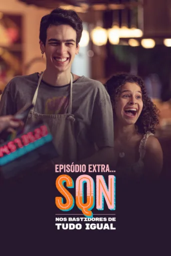 Poster for Episódio Extra… SQN Nos Bastidores de Tudo Igual
