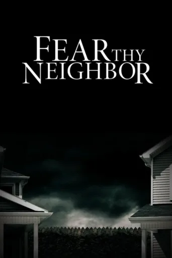 Póster de Fear Thy Neighbor