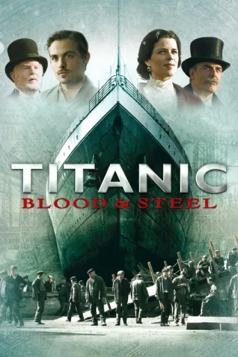 Póster de Titanic: Blood and Steel