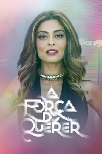 A Força do Querer afişi