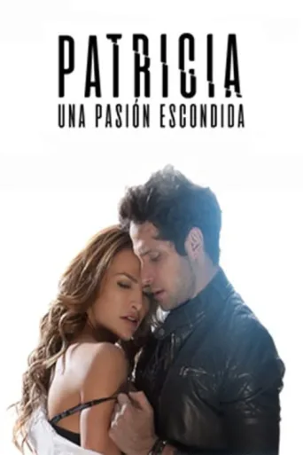 Poster for Patricia, Una Pasión Escondida