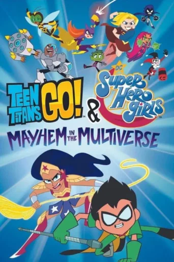 Постер Teen Titans Go! & DC Super Hero Girls: Mayhem in the Multiverse