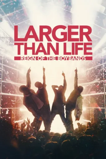 Póster de Larger than Life: Reign of the Boybands