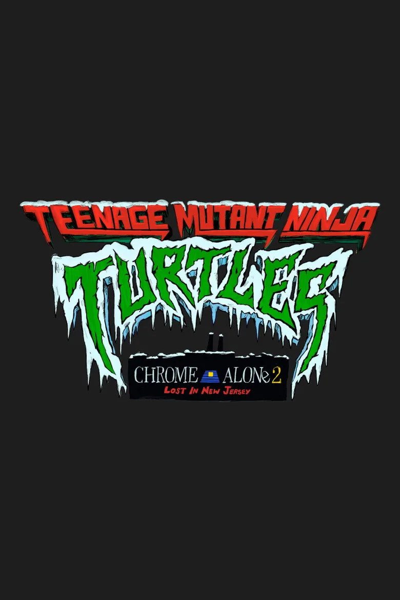 постер Teenage Mutant Ninja Turtles: Chrome Alone 2 - Lost in New Jersey