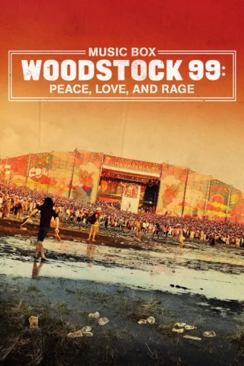 Постер Woodstock 99: Peace, Love, and Rage