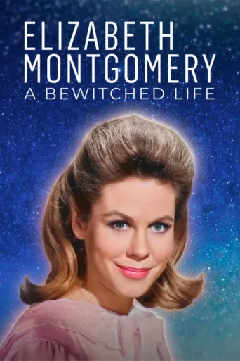 Постер Elizabeth Montgomery: A Bewitched Life