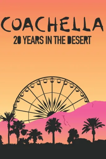 Постер Coachella: 20 Years in the Desert