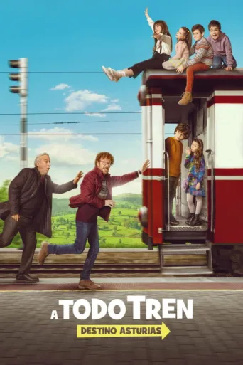 Постер A todo tren: destino Asturias