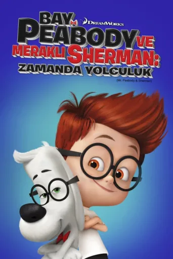 Poster for Bay Peabody ve Meraklı Sherman: Zamanda Yolculuk