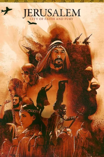 Постер Jerusalem: City of Faith and Fury