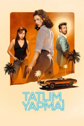 ملصق Tatlım, Yapma!