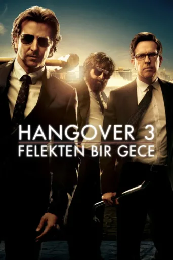 Hangover 3: Felekten Bir Gece afişi