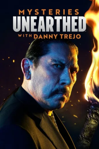 Постер Mysteries Unearthed with Danny Trejo