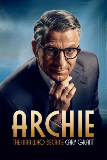 ملصق Archie: The Man Who Became Cary Grant