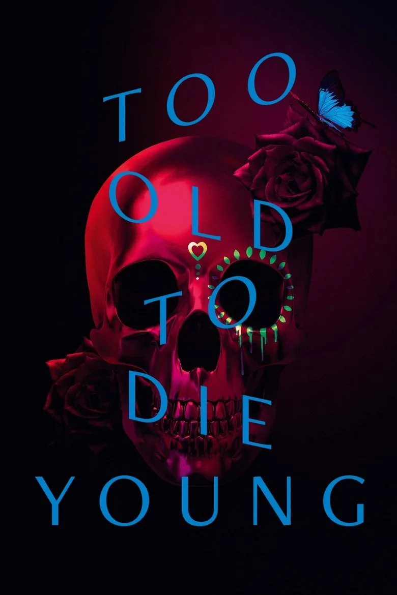 постер Too Old to Die Young