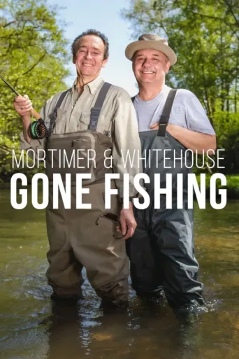 Постер Mortimer & Whitehouse: Gone Fishing