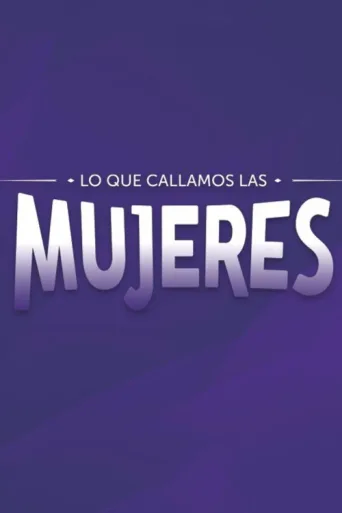 ملصق Lo que callamos las mujeres