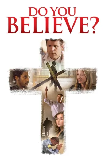 Постер Do You Believe?