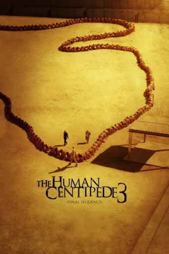 Póster de The Human Centipede 3 (Final Sequence)