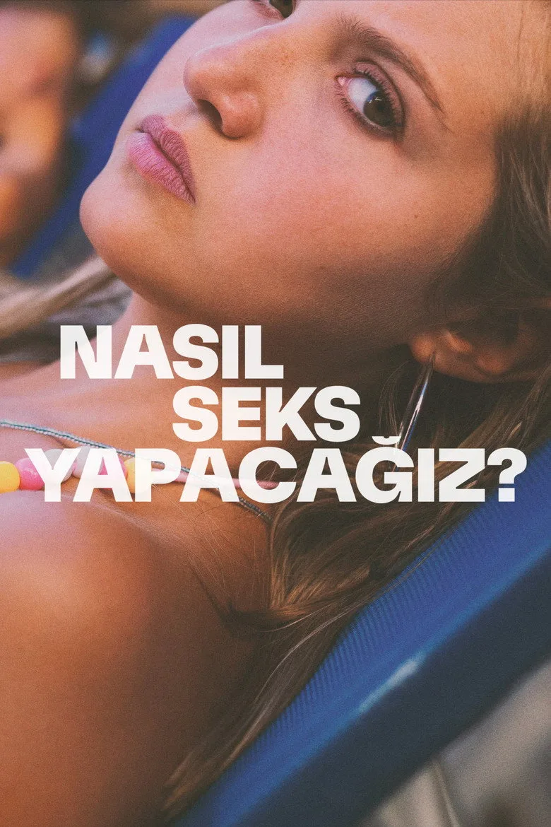 постер Nasıl Seks Yapacağız?