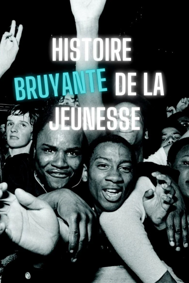 постер Histoire bruyante de la jeunesse (1949-2020)