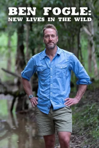 ملصق Ben Fogle: New Lives in the Wild