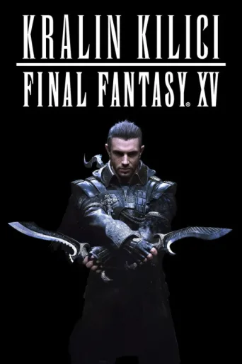 ملصق Kralın Kılıcı: Final Fantasy XV