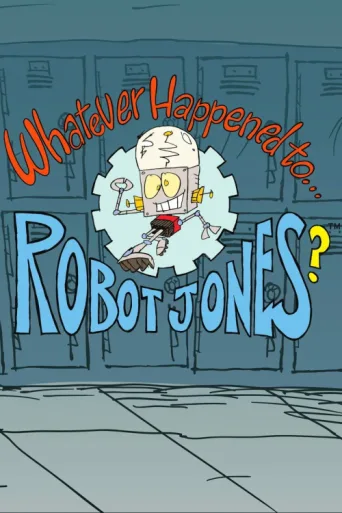Whatever Happened to... Robot Jones? afişi
