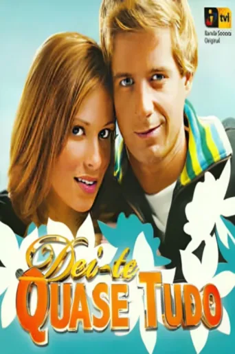Dei-te Quase Tudo afişi