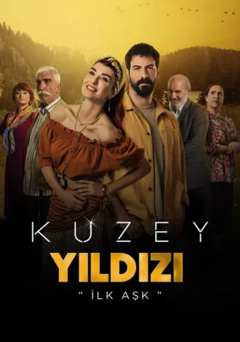 Постер Kuzey Yıldızı: İlk Aşk