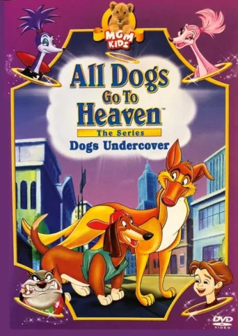 All Dogs Go To Heaven: The Series afişi