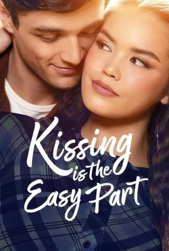 Постер Kissing Is the Easy Part