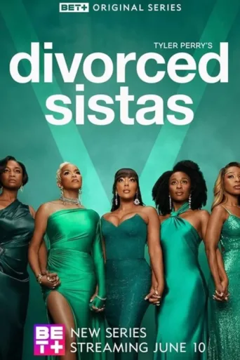 Постер Tyler Perry's Divorced Sistas