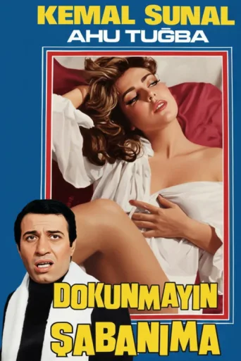 Poster for Dokunmayın Şabanıma