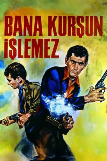 Poster for Bana Kurşun İşlemez
